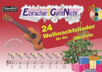 Einfacher!-Geht-Nicht: 24 Weihnachtslieder für die Ukulele mit CD