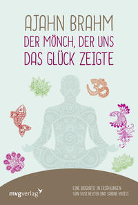 Ajahn Brahm – Der Mönch, der uns das Glück zeigte