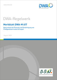 Merkblatt DWA-M 617 Naturschutz bei Planung und Genehmigung von Fließgewässerrenaturierungen