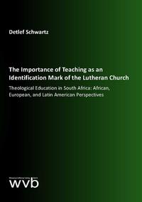 The Importance of Teaching as an Identification Mark of the Lutheran Church