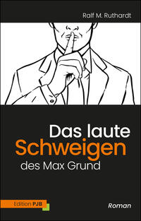 Das laute Schweigen des Max Grund