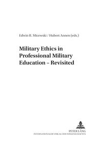 Military Ethics in Professional Military Education – Revisited