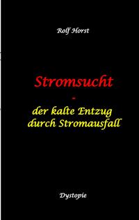 Stromsucht - Autismus, Asperger-Syndrom, Cyberattacke, Hackerangriff, Stromausfall, Energiekrise, Verkehrschaos, E-Auto, E-Bike, manuelle Fertigkeiten, Handyausfall, kein Internet