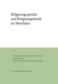 Religionsgespräche und Religionspolemik im Mittelalter