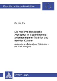 Die moderne chinesische Architektur im Spannungsfeld zwischen eigener Tradition und fremden Kulturen