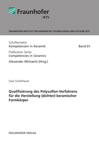 Qualifizierung des Polysulfon-Verfahrens für die Herstellung (dichter) keramischer Formkörper