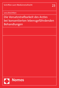 Die Vorsatzstrafbarkeit des Arztes bei konsentierten lebensgefährdenden Behandlungen