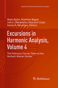 Excursions in Harmonic Analysis, Volume 4