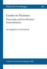 Gender im Pietismus. Netzwerke und Geschlechterkonstruktionen