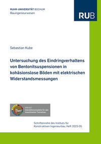 Untersuchung des Eindringverhaltens von Bentonitsuspensionen in kohäsionslose Böden mit elektrischen Widerstandsmessungen