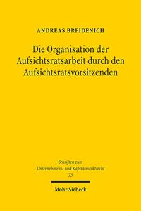 Die Organisation der Aufsichtsratsarbeit durch den Aufsichtsratsvorsitzenden