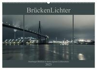 BrückenLichter (Wandkalender 2025 DIN A2 quer), CALVENDO Monatskalender