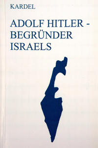 Adolf Hitler - Begründer Israels