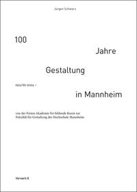 100 Jahre Gestaltung in Mannheim 1924 bis 2024