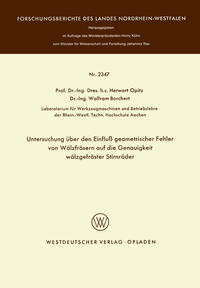 Untersuchung über den Einfluß geometrischer Fehler von Wälzfräsern auf die Genauigkeit wälzgefräster Stirnräder