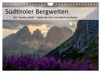 Südtiroler Bergwelten - Die monti pallidi, Idylle die fast unwirklich erscheint (Wandkalender 2025 DIN A4 quer), CALVENDO Monatskalender