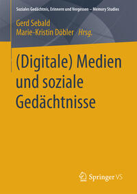 (Digitale) Medien und soziale Gedächtnisse