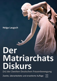 Der Matriarchats-Diskurs (in) der Zweiten Deutschen Frauenbewegung