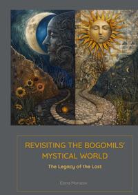 Revisiting the Bogomils' Mystical World