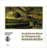 Geschichte der Häuser der Marktgemeinde Rosegg/Rožek