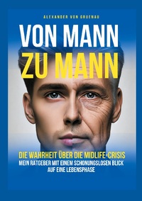 Von Mann zu Mann - Die Wahrheit über Männer in der Midlife-Crisis