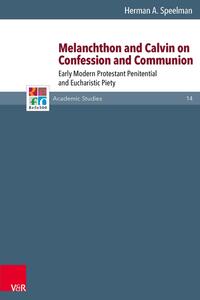 Melanchthon and Calvin on Confession and Communion