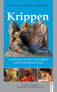 Krippen in Schwazer Kirchen und Kapellen und im öffentlichen Raum