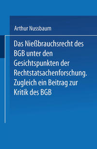 Das Niessbrauchsrecht des BGB. Unter den Gesichtspunkten der Rechtstatsachenforschung