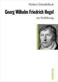 Georg Wilhelm Friedrich Hegel zur Einführung