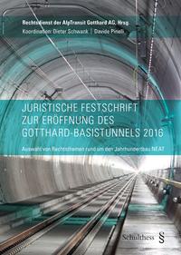 Juristische Festschrift zur Eröffnung des Gotthard-Basistunnels 2016