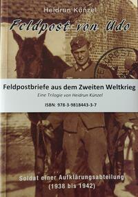 Feldpostbriefe aus dem Zweiten Weltkrieg - Eine Trilogie von Heidrun Künzel