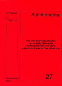 Das Versickerungsverhalten durchlässig befestigter Siedlungsflächen und seine urbanhydrologische Quantifizierung