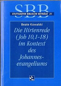 Die Hirtenrede (Joh 10,1-18) im Kontext des Johannesevangeliums