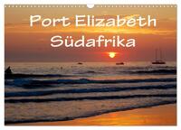 Port Elizabeth - Südafrika - Impressionen einer Stadt in Bildern (Wandkalender 2025 DIN A3 quer), CALVENDO Monatskalender