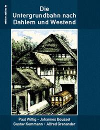 Die Untergrundbahn nach Dahlem und Westend