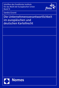 Die Unternehmensverantwortlichkeit im europäischen und deutschen Kartellrecht