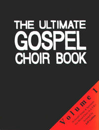 The Ultimate Gospel Choir Book 1