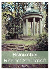 Historischer Friedhof Stahnsdorf (Tischkalender 2025 DIN A5 hoch), CALVENDO Monatskalender