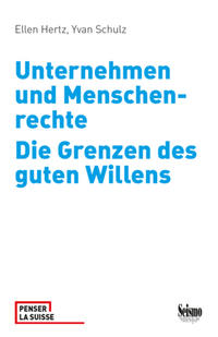 Unternehmen und Menschenrechte. Die Grenzen des guten Willens