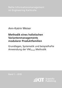 Methodik eines holistischen Variantenmanagements modularer Produktfamilien - Grundlagen, Systematik und beispielhafte Anwendung der VMahead Methodik