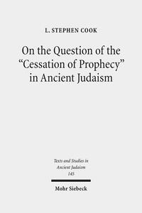 On the Question of the "Cessation of Prophecy" in Ancient Judaism