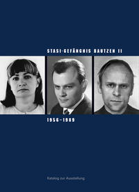 Stasi-Gefängnis Bautzen II 1956–1989