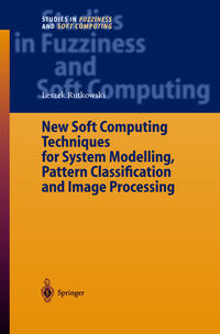 New Soft Computing Techniques for System Modeling, Pattern Classification and Image Processing