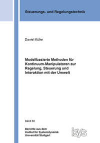 Modellbasierte Methoden für Kontinuum-Manipulatoren zur Regelung, Steuerung und Interaktion mit der Umwelt