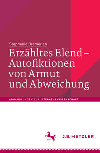 Erzähltes Elend – Autofiktionen von Armut und Abweichung