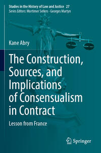 The Construction, Sources, and Implications of Consensualism in Contract