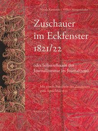 Zuschauer im Eckfenster 1821/22 oder Selbstreflexion der Journalliteratur im Journal(text)