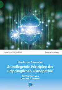 Grundlegende Prinzipien der ursprünglichen Osteopathie