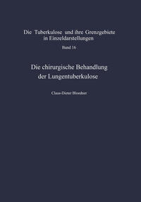 Die chirurgische Behandlung der Lungentuberkulose