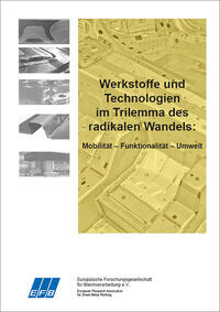 Werkstoffe und Technologien im Trilemma des radikalen Wandels: Mobilität – Funktionalität – Umwelt